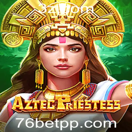 Descubra o Fascinante Mundo de AztecPriestess no 76bet com