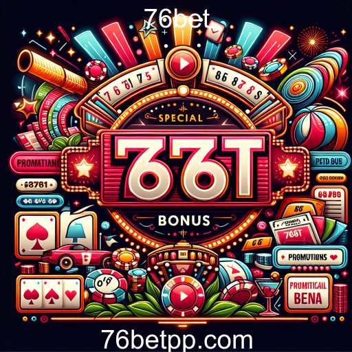Descubra os Benefícios dos Bônus Especiais no 76bet